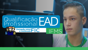 IFMS abre prazo de matrícula para cursos de qualificação profissional a distância