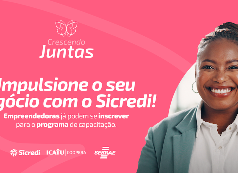 Sicredi reforça o programa Crescendo Juntas